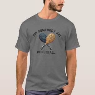 T-shirt Quelqu'un a dit pickleball