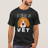T-shirt Quelqu'Un A Dit Vet Pet Chien Chat Chien Scary Cos (Devant)