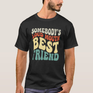 T-shirt Quelqu'un a la gueule forte Best Friend