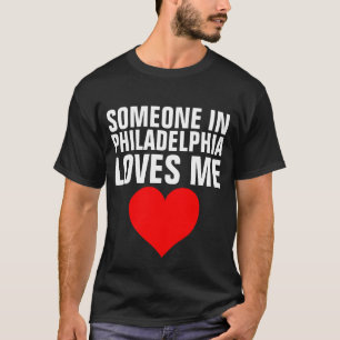 T-shirt QUELQU'UN à PHILADELPHIE M'AIME des cadeaux de