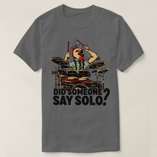 T-shirt Quelqu'Un A-T-Il Dit Batteur À Tambour Solo (Design devant)