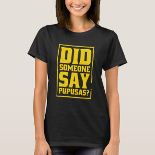 T-shirt Quelqu'Un A-T-Il Dit Pupusas Pupusas El Salvador