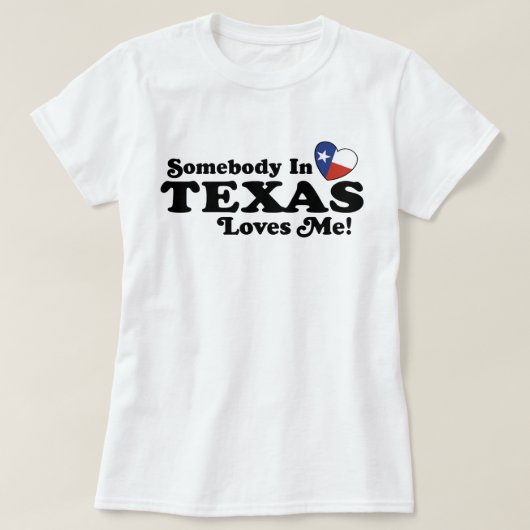 T-shirt Quelqu'Un Au Texas M'Aime (Design devant)