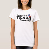 T-shirt Quelqu'Un Au Texas M'Aime (Devant)