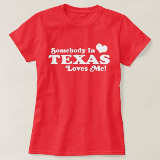 T-shirt Quelqu'Un Au Texas M'Aime (Design devant)