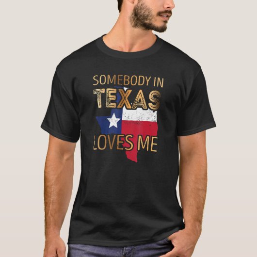 T-shirt Quelqu'Un Au Texas M'Aime (Devant)