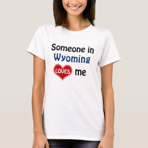 T-shirt Quelqu'un au Wyoming m'aime