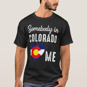 T-shirt Quelqu'Un Dans Colorado Denver Carte Drapeau Co So