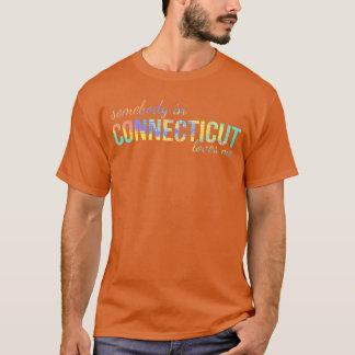 T-shirt Quelqu'un dans le Connecticut m'aime Quelqu'un dan