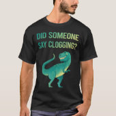 T-shirt Quelqu'Un Dit Clogging Clog Clogger (Devant)