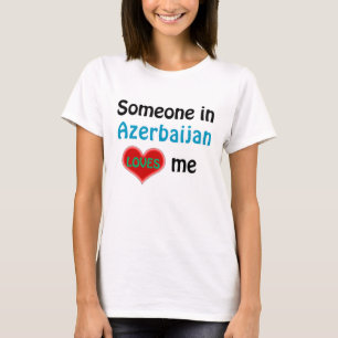 T-shirt Quelqu'un en Azerbaïdjan m'aime