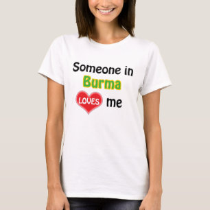 T-shirt Quelqu'un en Birmanie m'aime