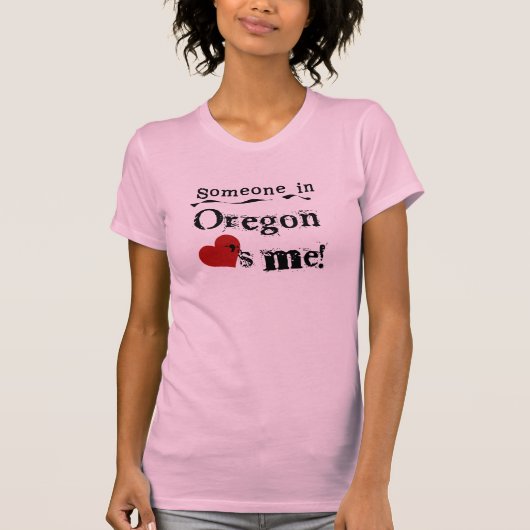T-shirt Quelqu'un en Orégon m'aime (Devant)