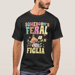T-shirt Quelqu'un est Feral Figlia Italienne Fille Wild Op