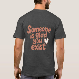 T-shirt Quelqu'un est ravi que vous existiez Tee
