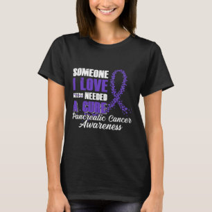 T-shirt Quelqu'Un Que J'Aime A Besoin D'Un Cancer Pancréat