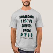 T-shirt Quelqu'un que j'aime...T-shirt PTSD (Devant)
