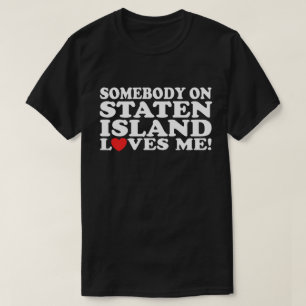 T-shirt Quelqu'Un Sur Staten Island M'Aime