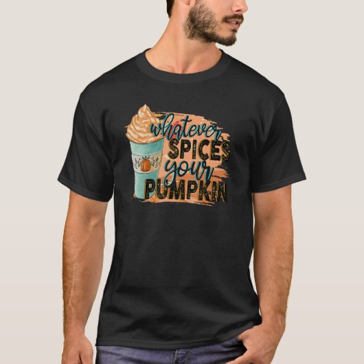 T-shirt Quels Que Soient Les Épices Votre Citrouille Autom (Devant)