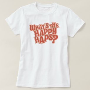T-shirt Quels sont les hasards heureux ? Citation drôle