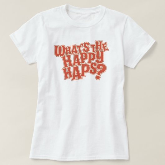 T-shirt Quels sont les hasards heureux ? Citation drôle (Design devant)