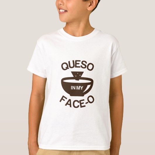 T-shirt Queso dans mon Visage-o (Devant)
