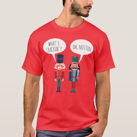 T-shirt Qu'est-ce que Crackin Oh Nuttin Funny Ballet Nutcr (Devant)