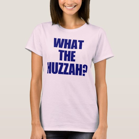 T-shirt Qu'est-ce que Huzzah? (Devant)