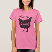 T-shirt Qu'est-ce que le Cluck? (Devant)