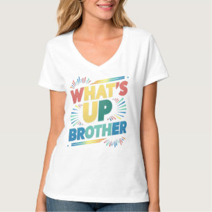 T-shirt qu'est-ce que le frère (D)