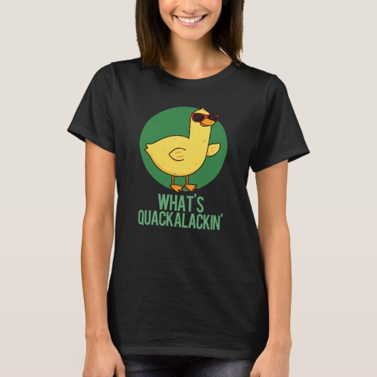 T-shirt Qu'est-ce que Quackalackin Funny Duck Pun Dark BG (Devant)
