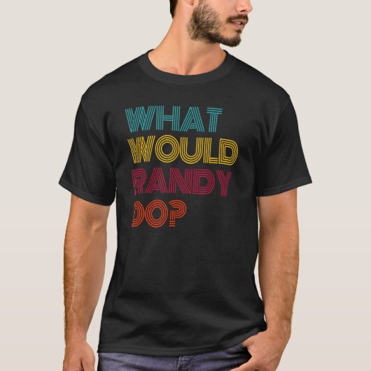 T-shirt Qu'est-ce que Randy fait j'aime Randy (Devant)