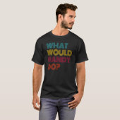 T-shirt Qu'est-ce que Randy fait j'aime Randy (Devant entier)