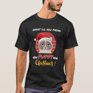 T-shirt Qu'Est-Ce Que Vous Voulez Dire Nouveau Chiot Grump