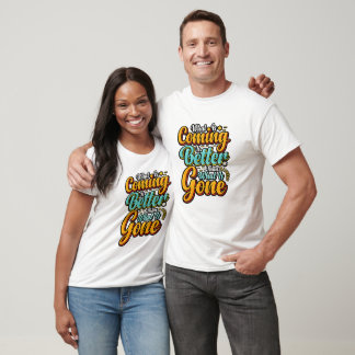 T-shirt Qu'est-ce qui arrive est meilleur que part