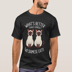 T-shirt Qu'est-ce qui est mieux qu'un siamois Deux chats s