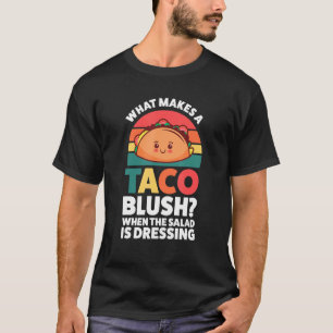 T-shirt qu'est-ce qui fait rougir un taco quand la salade