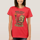 T-shirt Qu'Est-Ce Qui Pourrait Se Passer ? (Devant)