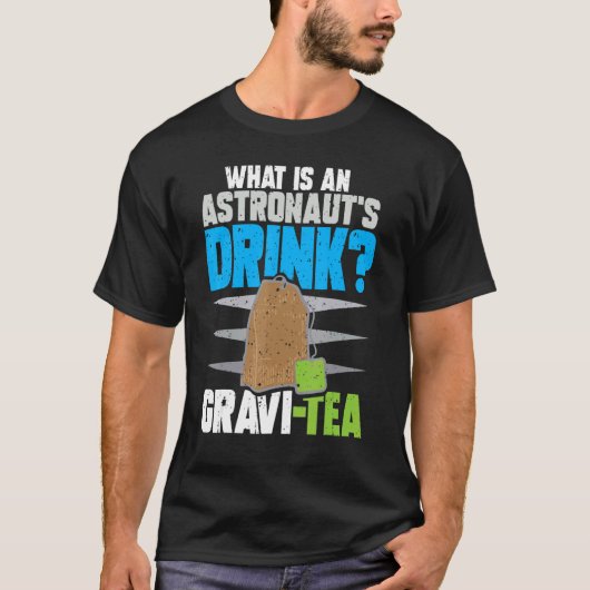 T-shirt Qu'est-ce qu'un astronaute boit du thé gravi (Devant)