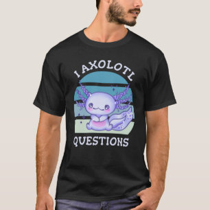 T-shirt Questions axolotales