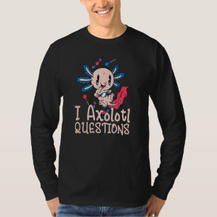 T-shirt Questions Axolotl
