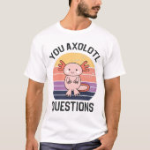 T-shirt Questions Axolotl (Devant)