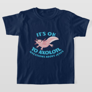 T-shirt Questions de axolotl sur Jésus mignon chrétien