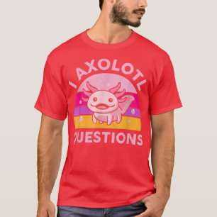 T-shirt Questions drôles sur l'Aolotl Salamandre mignonne