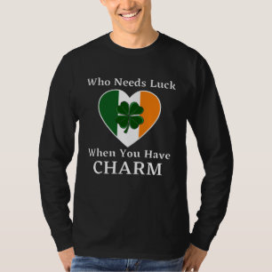 T-shirt Qui a besoin de chance quand on a du charme