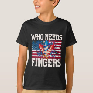 T-shirt Qui a besoin de feux d'artifice de doigts