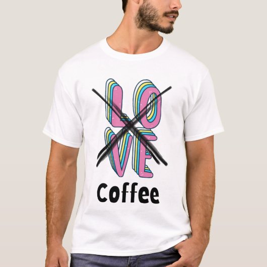 T-shirt Qui a besoin de romance quand on a de la caféine? (Devant)