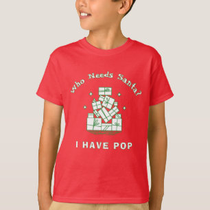 T-shirt Qui a besoin de Santa, j'ai des enfants Pop Noël d
