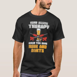T-shirt Qui A Besoin De Thérapie Quand Vous Avez De La Biè