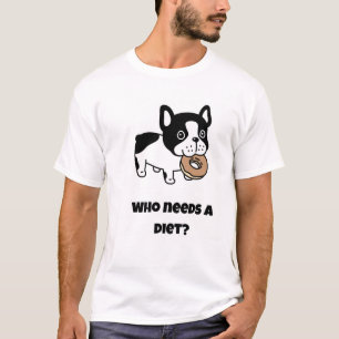 T-shirt Qui a besoin d'un régime ? Chien drôle